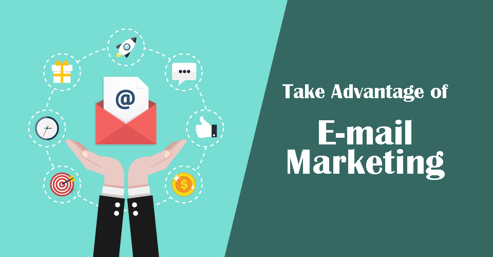 Take Advantage of E-mail Marketing